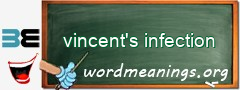 WordMeaning blackboard for vincent's infection